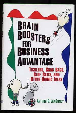 Brain Boosters Advantage: Ticklers, Grab Bags, Blue Skies, and Other Bionic Ideas - VANGUNDY, Arthur B.