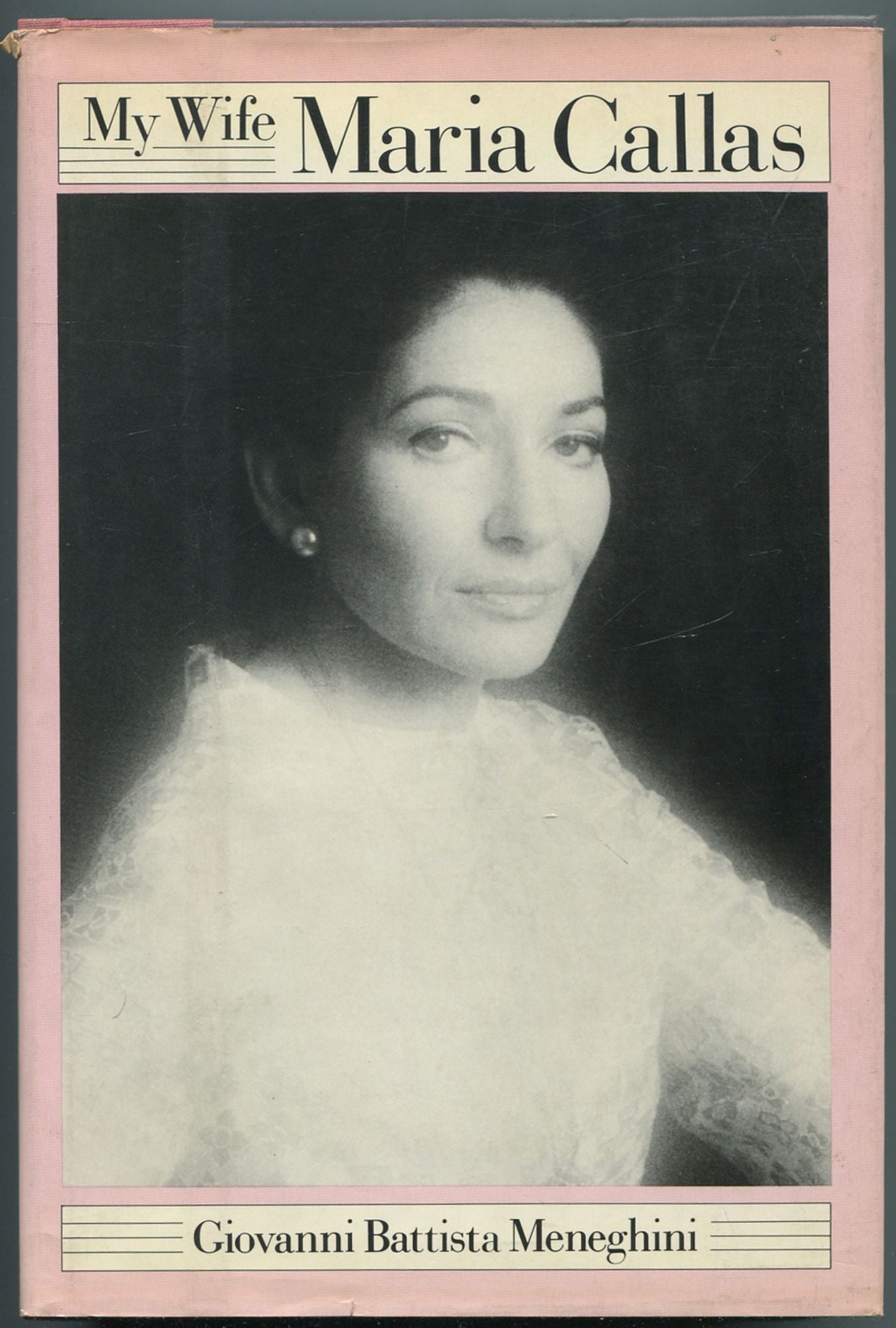 My Wife Maria Callas by MENEGHINI, Giovanni Battista Very Good