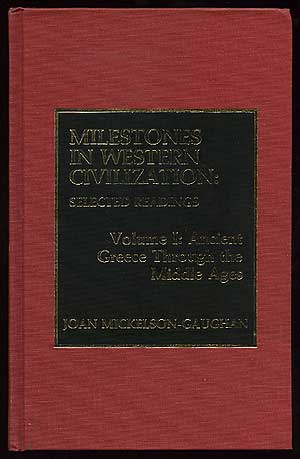 Milestones In Western Civilization: Selected Readings: Vol 1: Ancient Greece Through The Middle Ages - MICKELSON-GAUGHAN, Joan