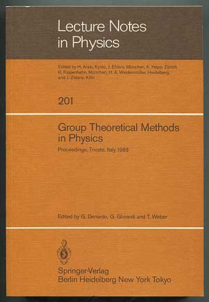 Lecture Notes in Physics: 201: Group Theoretical Methods in Physics: Proceedings of the XIIth International Colloquium Held at the International Centre for Theoretical Physics, Trieste, Italy, September 5-11, 1983 - DENARDO, G., G. Ghirardi, and T. Weber