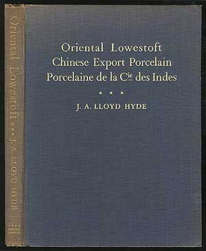 Oriental Lowestoft Chinese Export Porcelain, Porcelaine de la Cie des Indes HYDE, J.A. Lloyd [Good] [Hardcover]