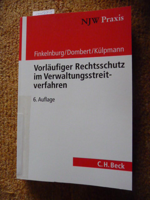 Vorläufiger Rechtsschutz im Verwaltungsstreitverfahren - Finkelnburg, Klaus,i1935- ; Dombert, Matthias,i1955- ; Külpmann, Christoph,i1972-