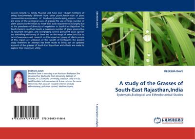 A study of the Grasses of South-East Rajasthan,India : Systematic,Ecological and Ethnobotanical Studies - Deeksha Dave