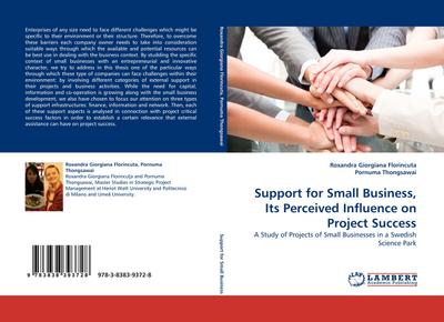Support for Small Business, Its Perceived Influence on Project Success : A Study of Projects of Small Businesses in a Swedish Science Park - Roxandra Giorgiana Florincuta