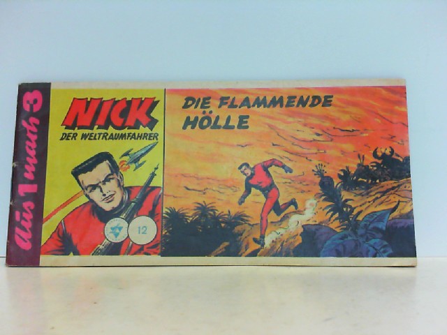 Nick - Der Weltraumfahrer. Piccolo 12: Die flammende Hölle. aus 1 mach ...