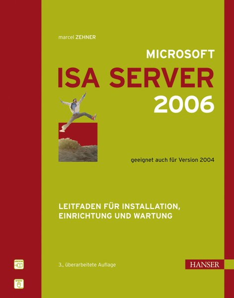 Microsoft ISA Server 2006 Leitfaden für Installation, Einrichtung und Wartung - Zehner, Marcel