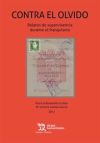 Contra el Olvido : Relatos de Supervivencia Durante el Franquismo - Patricia Barbadillo Griñán; M. Victoria Gómez García; Vicente Díaz Gandasegui; Patricia Barbadillo Griñán; M. Victoria Gómez García; Vicente Díaz Gandasegui; Magdalena Díaz Gorfinkiel