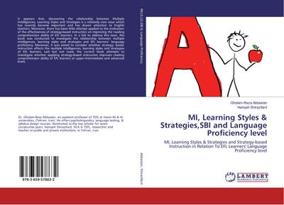 MI, Learning Styles & Strategies,SBI and Language Proficiency level : MI, Learning Styles & Strategies and Strategy-based Instruction in Relation To EFL Learners' Language Proficiency level - Gholam-Reza Abbasian