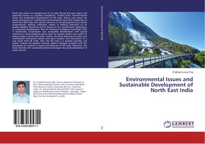 Environmental Issues and Sustainable Development of North East India - Prabhat Kumar Rai