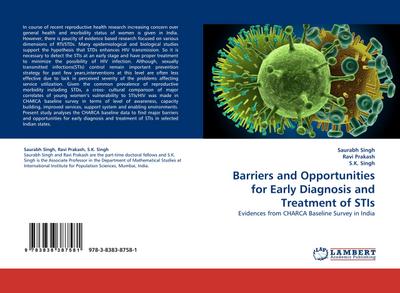 Barriers and Opportunities for Early Diagnosis and Treatment of STIs : Evidences from CHARCA Baseline Survey in India - Saurabh Singh