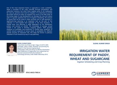 IRRIGATION WATER REQUIREMENT OF PADDY, WHEAT AND SUGARCANE : Irigation Scheduling and Crop Planning - Sushil Kumar Singh