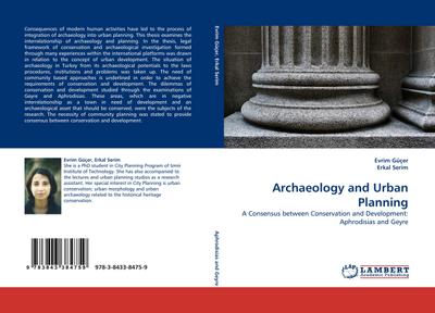 Archaeology and Urban Planning : A Consensus between Conservation and Development: Aphrodisias and Geyre - Evrim Güçer