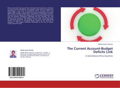 The Current Account-Budget Deficits Link : in Sub-Saharan Africa Countries - Abebe Azene Akelate