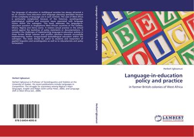 Language-in-education policy and practice : in former British colonies of West Africa - Herbert Igboanusi