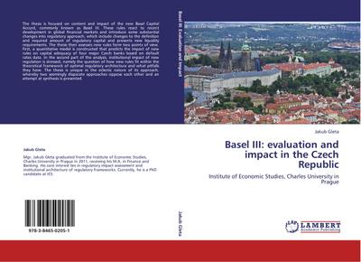 Basel III: evaluation and impact in the Czech Republic : Institute of Economic Studies, Charles University in Prague - Jakub Gleta