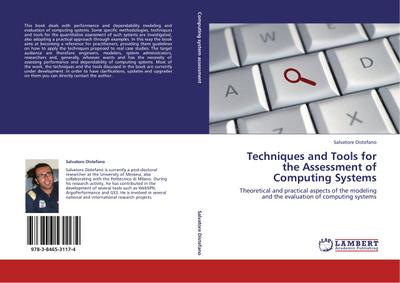 Techniques and Tools for the Assessment of Computing Systems : Theoretical and practical aspects of the modeling and the evaluation of computing systems - Salvatore Distefano
