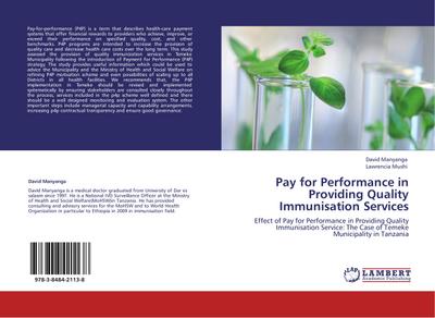 Pay for Performance in Providing Quality Immunisation Services : Effect of Pay for Performance in Providing Quality Immunisation Service: The Case of Temeke Municipality in Tanzania - David Manyanga