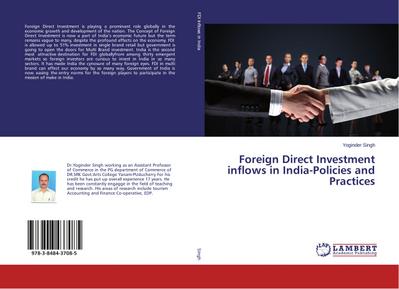 Foreign Direct Investment inflows in India-Policies and Practices - Yoginder Singh