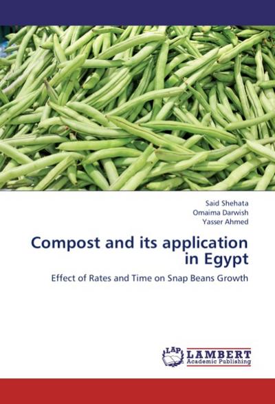 Compost and its application in Egypt : Effect of Rates and Time on Snap Beans Growth - Said Shehata