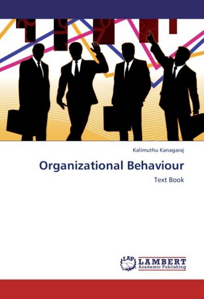 Organizational Behaviour : Text Book - Kalimuthu Kanagaraj