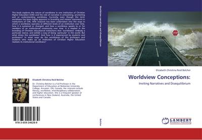 Worldview Conceptions: : Inviting Narratives and Disequilibrium - Elizabeth Christina Reid Belcher