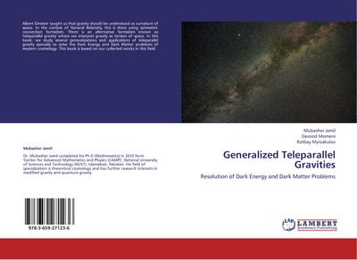 Generalized Teleparallel Gravities : Resolution of Dark Energy and Dark Matter Problems - Mubasher Jamil