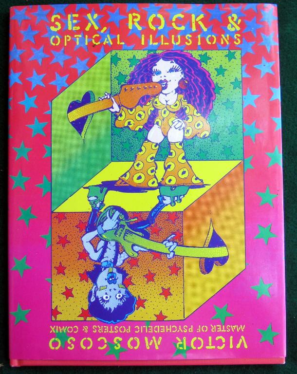 Victor Moscoso : Sex, Rock & Optical Illusions – Master Of Psychedelic  Posters & Comix (hardcover) (Book) -- Dusty Groove is Chicago's Online  Record Store