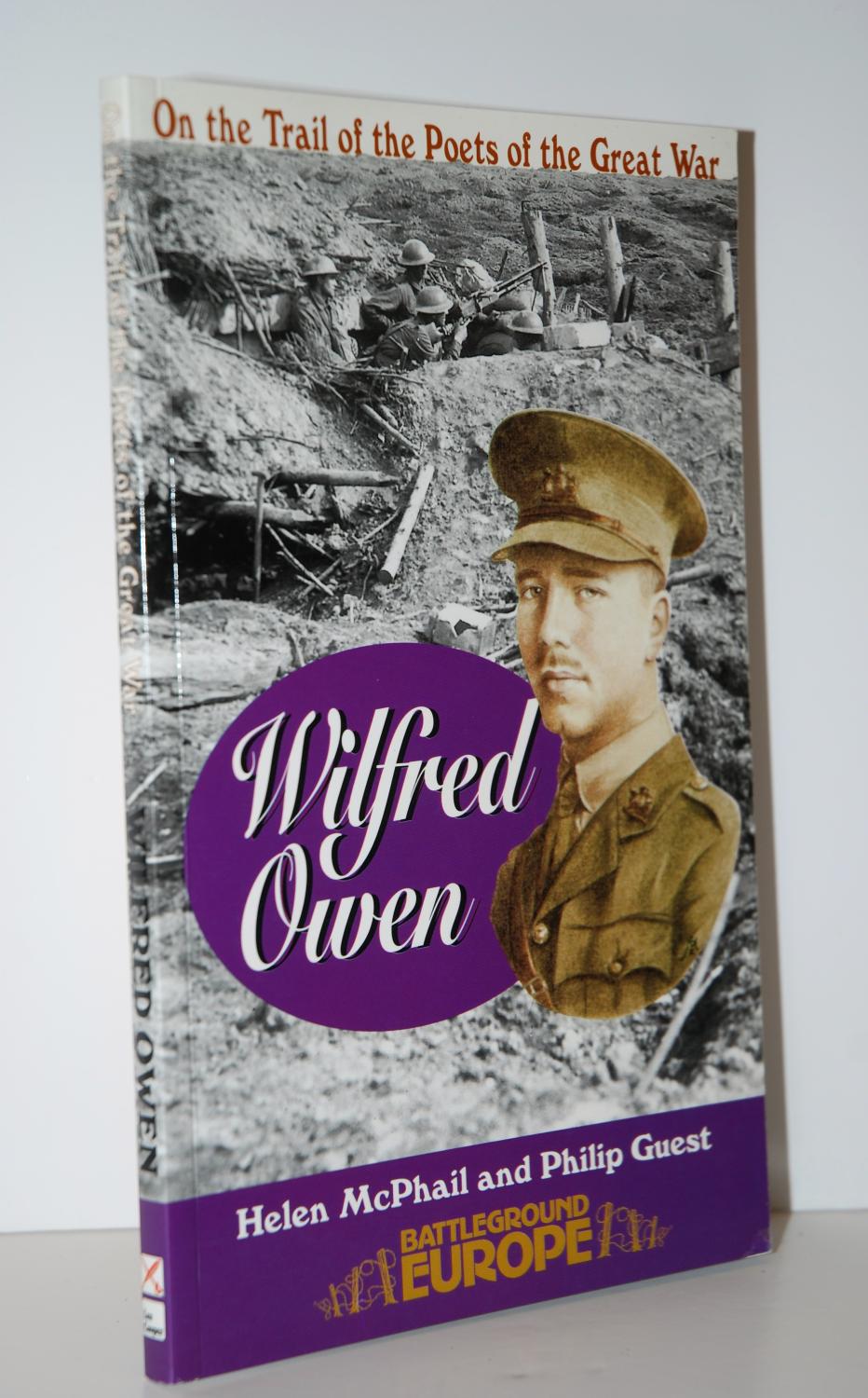 Wilfred Owen On a Poet's Trail - On the Trail of the Poets of the Great War - McPhail, Helen & Philip Guest