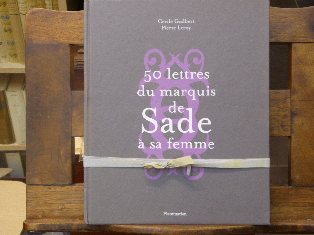 50 lettres du marquis de Sade à sa femme - Cécile Guilbert