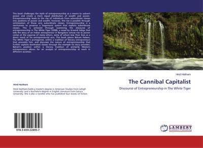 The Cannibal Capitalist : Discourse of Entrepreneurship in The White Tiger - Hind Haitham