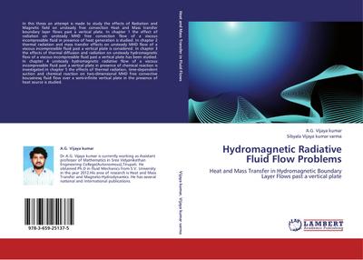 Hydromagnetic Radiative Fluid Flow Problems : Heat and Mass Transfer in Hydromagnetic Boundary Layer Flows past a vertical plate - A. G. Vijaya Kumar