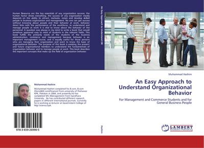 An Easy Approach to Understand Organizational Behavior : For Management and Commerce Students and for General Business People - Muhammad Hashim