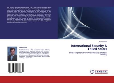 International Security & Failed States : Embracing Identity-Centric Strategies of State-Building - Paul Holland