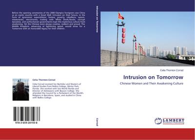 Intrusion on Tomorrow : Chinese Women and Their Awakening Culture - Celia Thornton Corrad