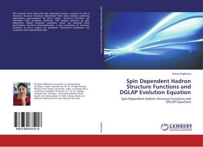 Spin Dependent Hadron Structure Functions and DGLAP Evolution Equation : Spin Dependent Hadron Structure Functions and DGLAP Equations - Rasna Rajkhowa