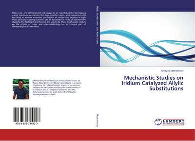 Mechanistic Studies on Iridium Catalyzed Allylic Substitutions - Sherzod Madrahimov