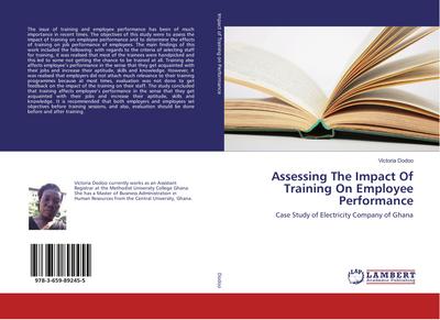 Assessing The Impact Of Training On Employee Performance : Case Study of Electricity Company of Ghana - Victoria Dodoo