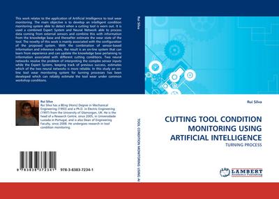 CUTTING TOOL CONDITION MONITORING USING ARTIFICIAL INTELLIGENCE : TURNING PROCESS - Rui Silva