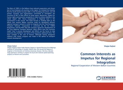 Common Interests as Impetus for Regional Integration : Regional Cooperation of Western Balkan Countries - Shqipe Kajtazi