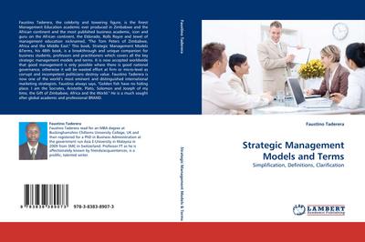 Strategic Management Models and Terms : Simplification, Definitions, Clarification - Faustino Taderera