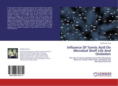 Influence Of Tannic Acid On Microbial Shelf Life And Oxidation : The Use of Tannic Acid Derivatves Plus Phosphate Blend on Catfish Fillets Color, Oxidation and Microbial Shelf Life - Guilherme Cury