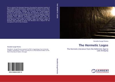 The Hermetic Logos : The Hermetic Literature from the Hellenistic Age to Late Antiquity - Ronaldo Gurgel Pereira