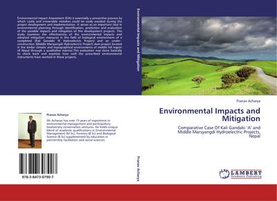 Environmental Impacts and Mitigation : Comparative Case Of Kali Gandaki A and Middle Marsyangdi Hydroelectric Projects, Nepal - Pranav Acharya