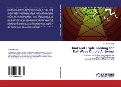 Dual and Triple Feeding for Full Wave Dipole Antenna : Dual and Triple Feeding Techniques Matching Techniques Current Distribution Measurement - Khedher Hmood