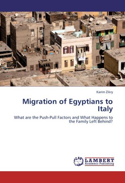 Migration of Egyptians to Italy : What are the Push-Pull Factors and What Happens to the Family Left Behind? - Karim Zikry