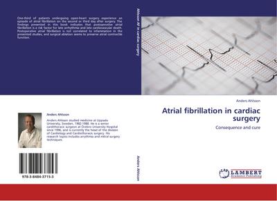 Atrial fibrillation in cardiac surgery : Consequence and cure - Anders Ahlsson