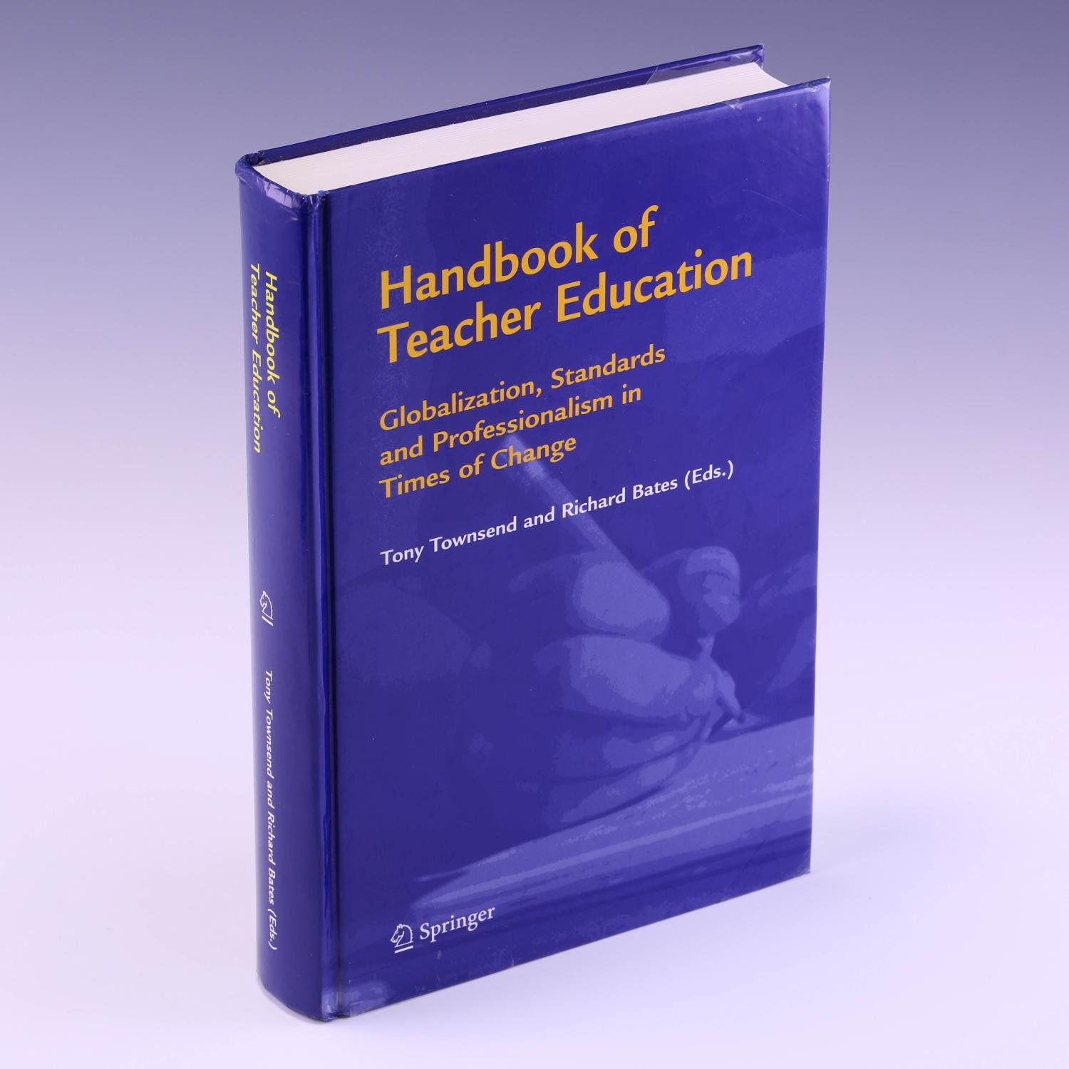 Handbook of Teacher Education: Globalization, Standards and Professionalism in Times of Change