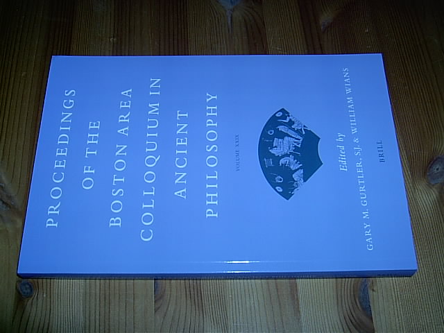 Proceedings of the Boston Area Colloquium in Ancient Philosophy, Volume XXIX (29). - Gary M. Gurtler / William Wians (Eds.)