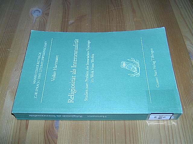 Religiosität als Intertextualität. Studien zum Problem der literarischen Typologie im Werk Franz Werfels. (= Mannheimer Beiträge zur Sprach- und Literaturwissenschaft, Band 40). - Hartmann, Volker