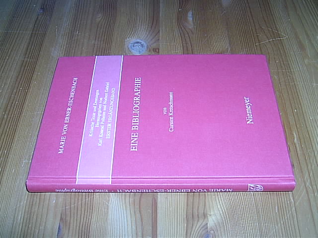 Marie von Ebner-Eschenbach - Eine Bibliographie. (= Marie von Ebner-Eschenbach: Kritische Texte und Deutungen, Hg. v. Karl Konrad Polheim und Norbert Gabriel, 1. Ergänzungsband). - Kretschmann, Carsten